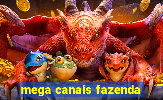 mega canais fazenda