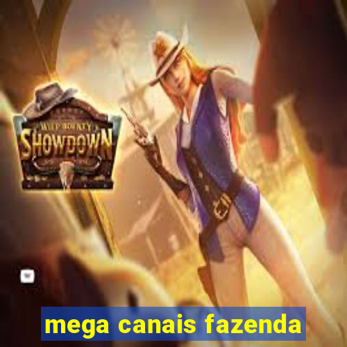 mega canais fazenda