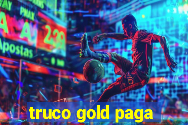 truco gold paga