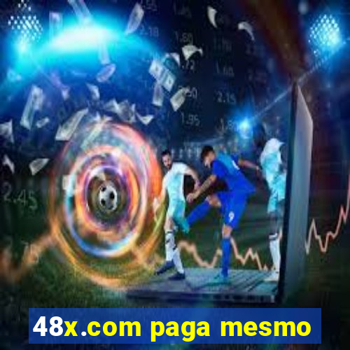 48x.com paga mesmo