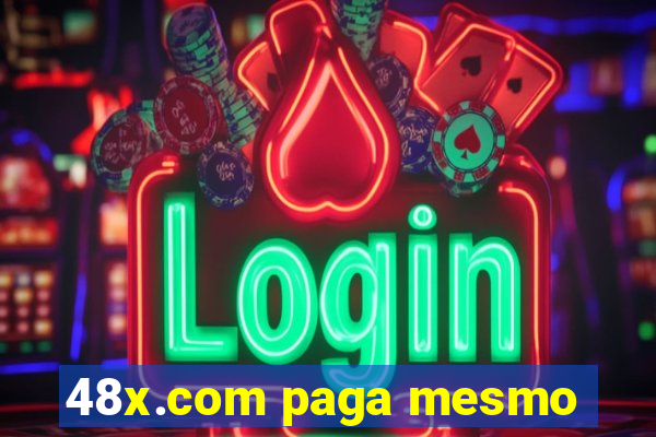 48x.com paga mesmo