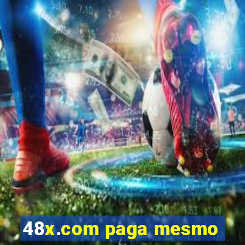 48x.com paga mesmo