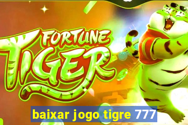 baixar jogo tigre 777