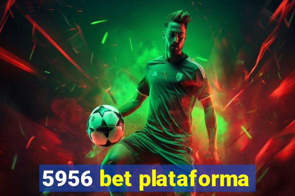 5956 bet plataforma