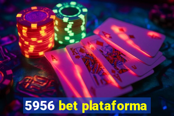 5956 bet plataforma