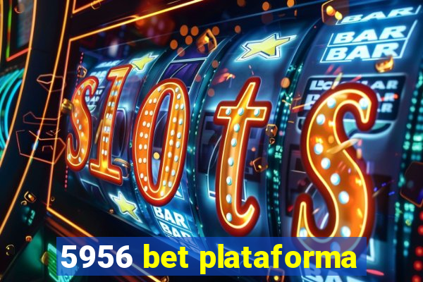 5956 bet plataforma