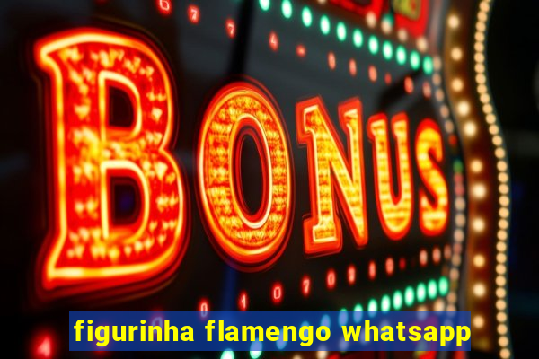 figurinha flamengo whatsapp