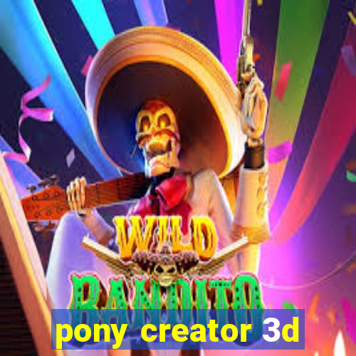 pony creator 3d