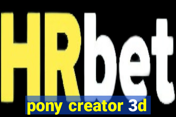 pony creator 3d