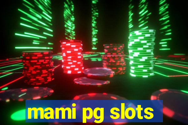 mami pg slots