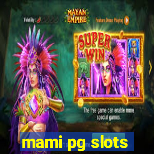 mami pg slots