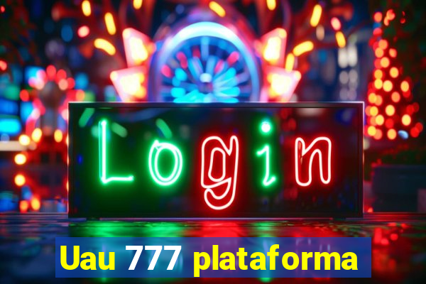 Uau 777 plataforma