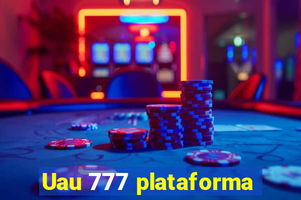 Uau 777 plataforma