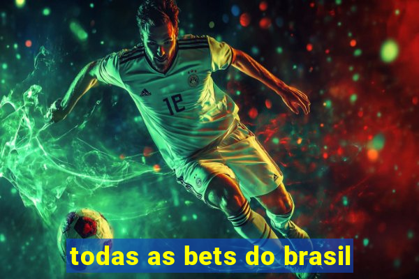 todas as bets do brasil