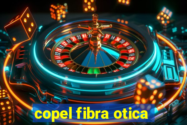 copel fibra otica