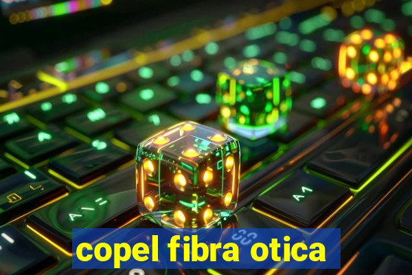 copel fibra otica