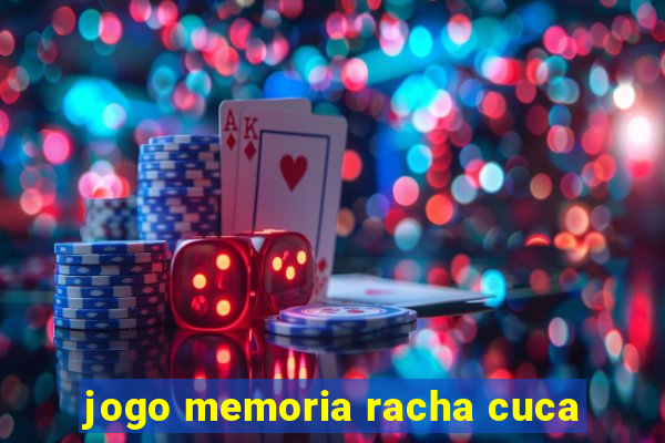 jogo memoria racha cuca