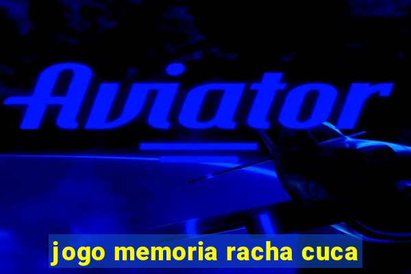 jogo memoria racha cuca