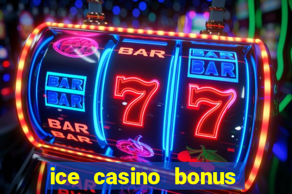 ice casino bonus 25 euro