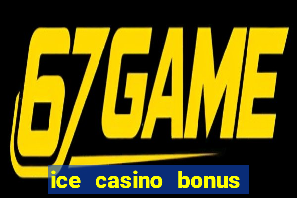 ice casino bonus 25 euro