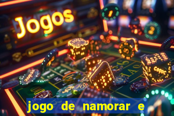 jogo de namorar e fazer filho