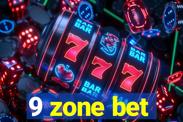 9 zone bet