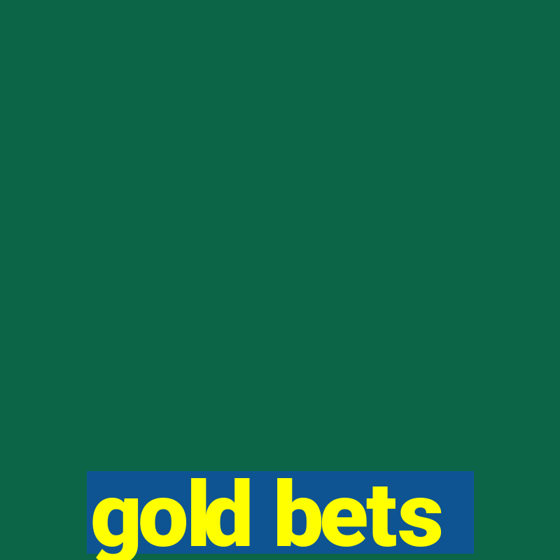 gold bets