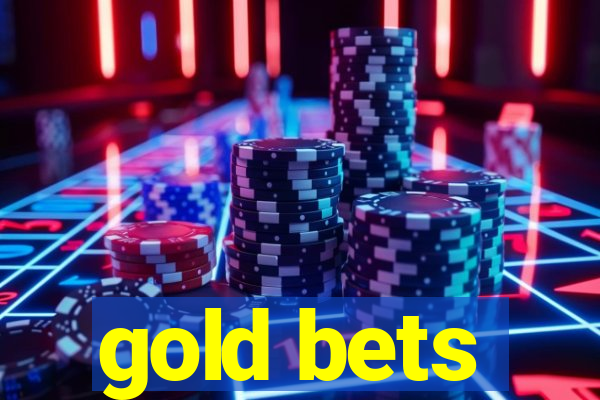 gold bets