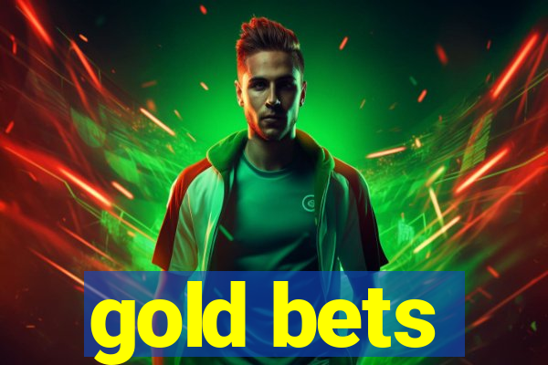 gold bets