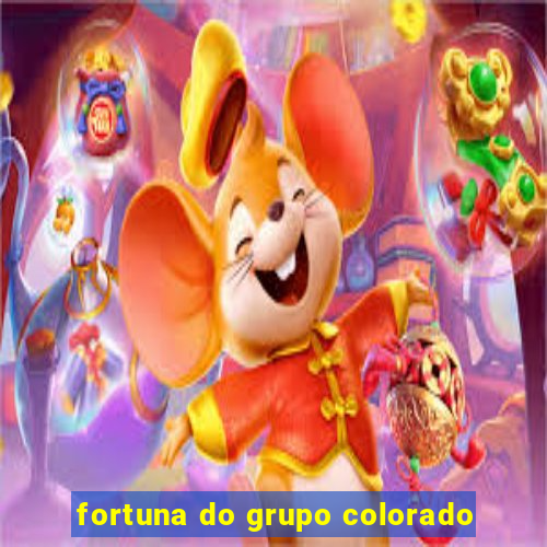 fortuna do grupo colorado