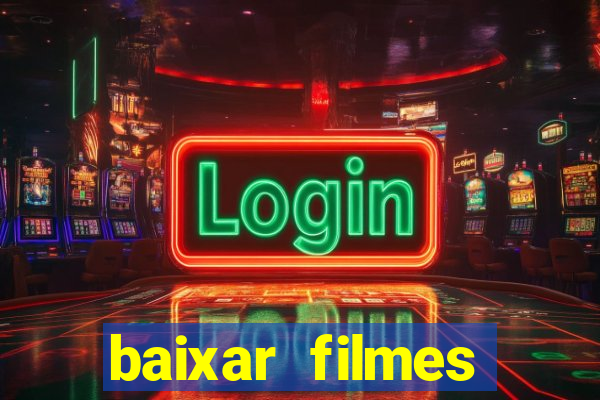 baixar filmes torrents dublados