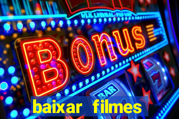 baixar filmes torrents dublados