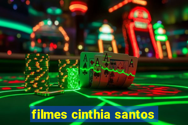 filmes cinthia santos