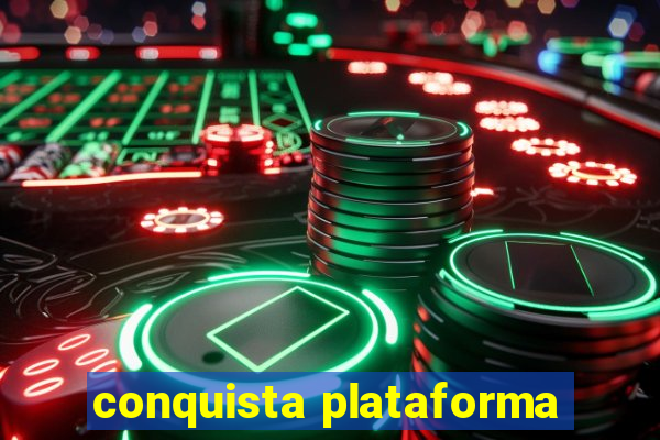 conquista plataforma