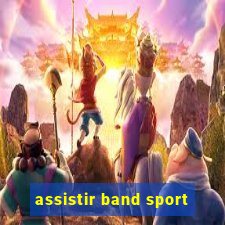 assistir band sport