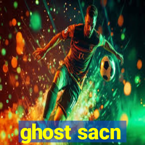 ghost sacn