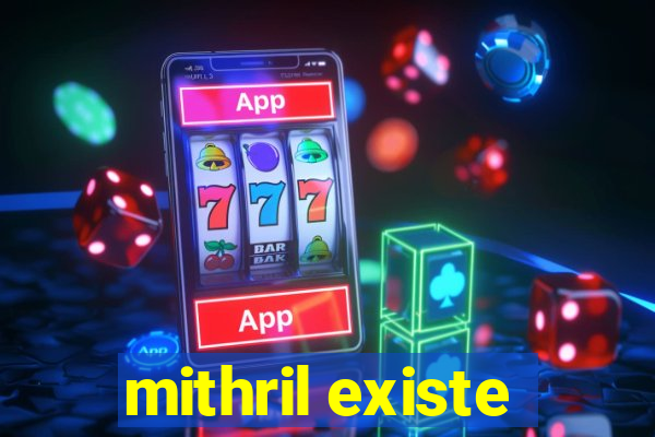 mithril existe