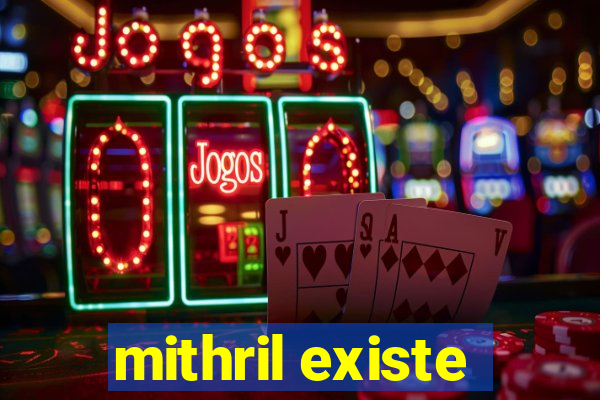 mithril existe