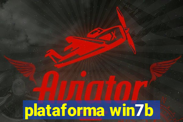 plataforma win7b