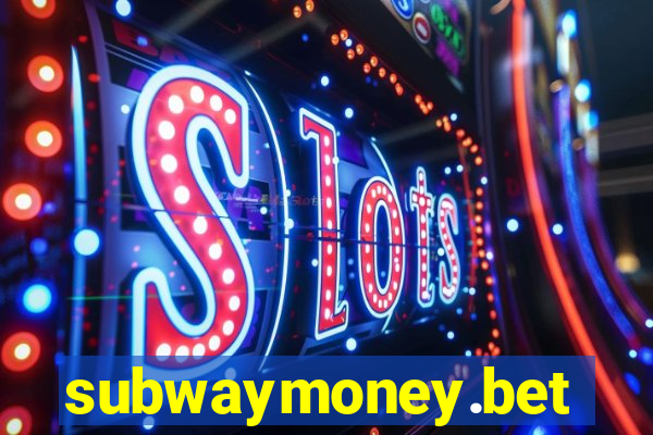 subwaymoney.bet