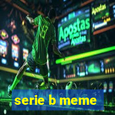 serie b meme