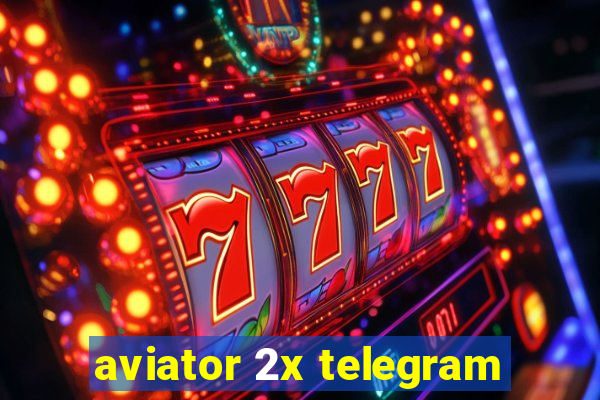 aviator 2x telegram