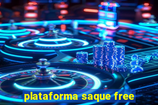 plataforma saque free