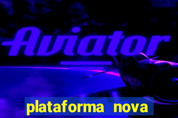 plataforma nova lançada hoje de 10 reais