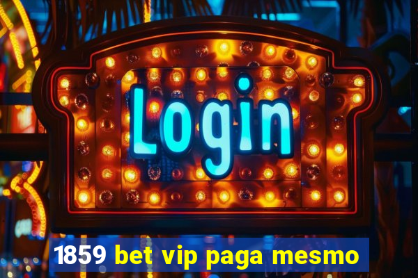 1859 bet vip paga mesmo