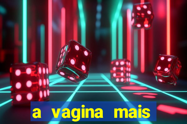 a vagina mais bonita do brasil