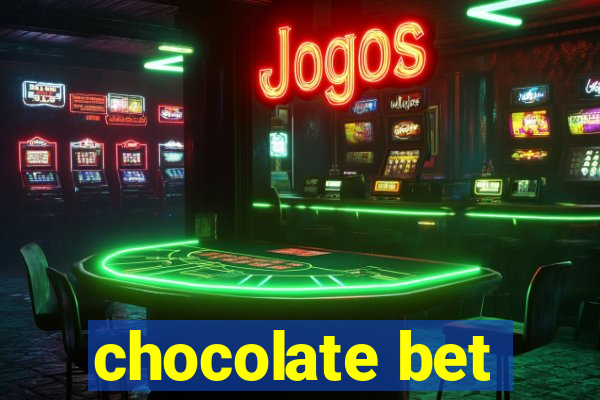 chocolate bet