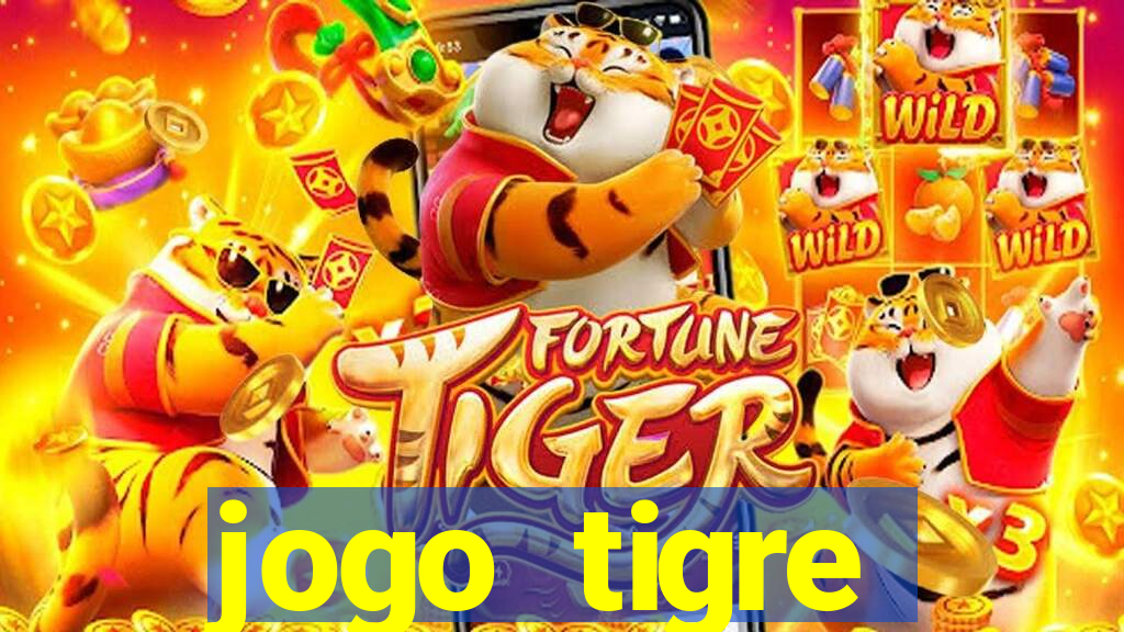 jogo tigre plataforma nova