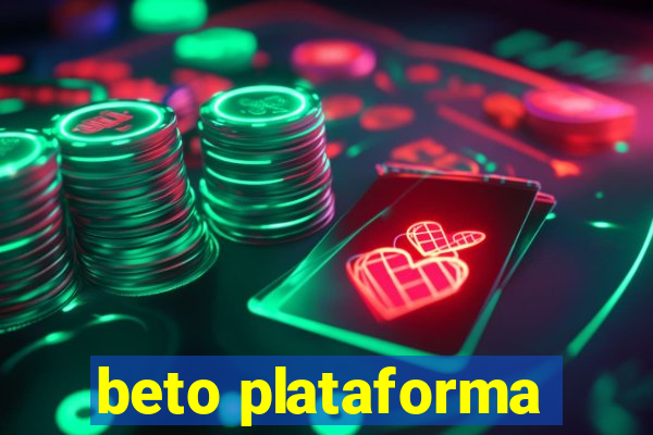 beto plataforma