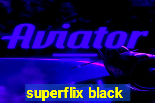 superflix black